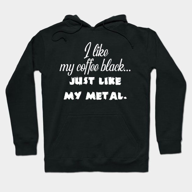 I Like My Coffee Black... On Black Hoodie by SandiTyche